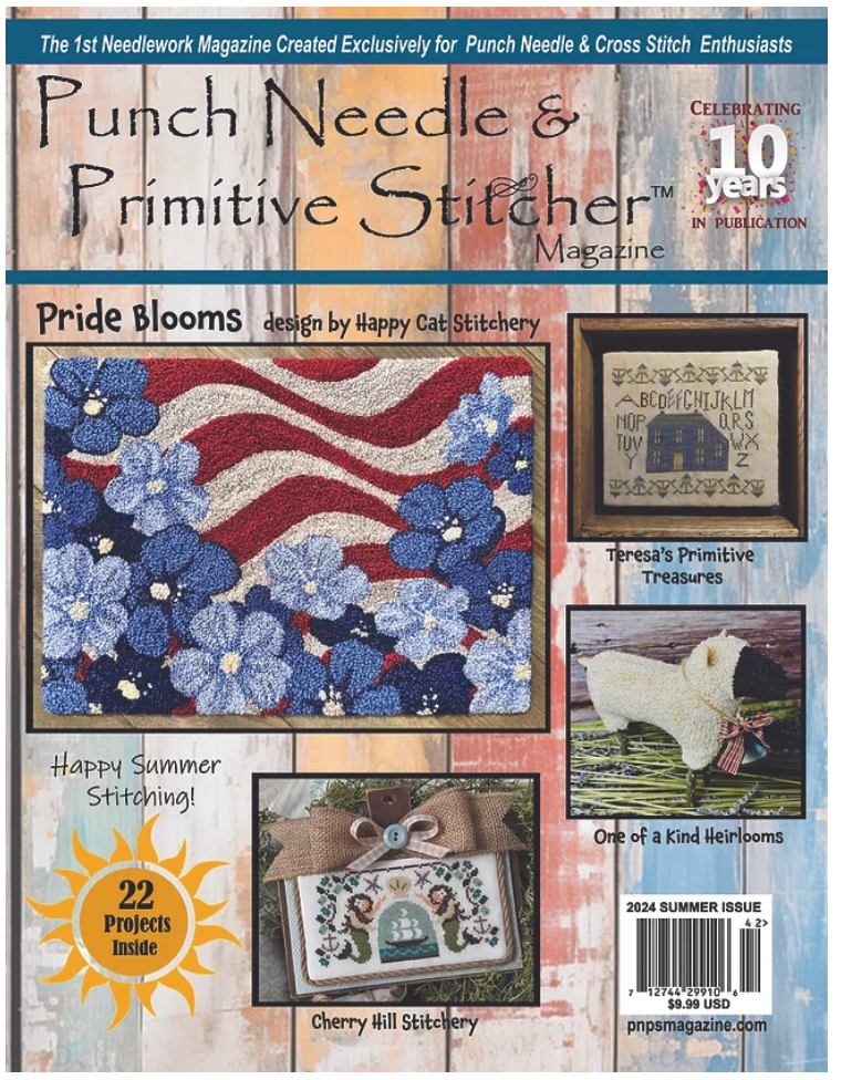 Punch Needle & Primitive Stitcher Magazine ~ 2024 Summer Issue