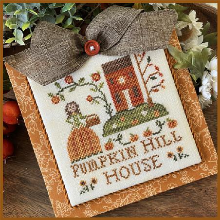 Little House Needleworks ~ Pumpkin Hill House