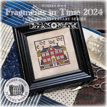 Summer House Stitche Workes ~  Fragments In Time 2024 - 4